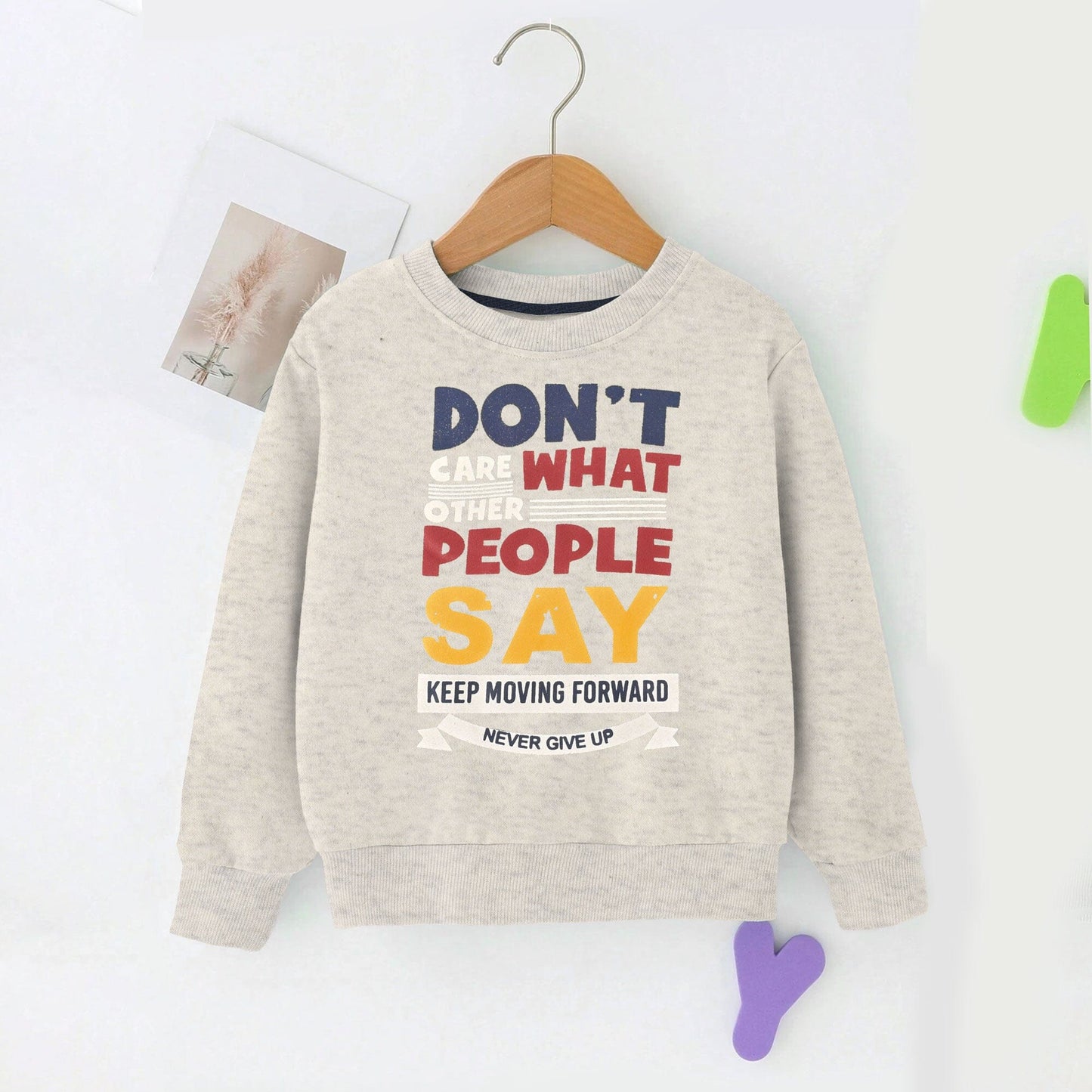 Kid's Don't Care What People Say Printed Fleece Sweat Shirt Kid's Sweat Shirt SNR Light Grey 9-12 Months 