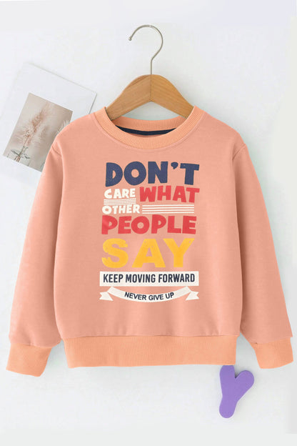 Kid's Don't Care What People Say Printed Fleece Sweat Shirt Kid's Sweat Shirt SNR 