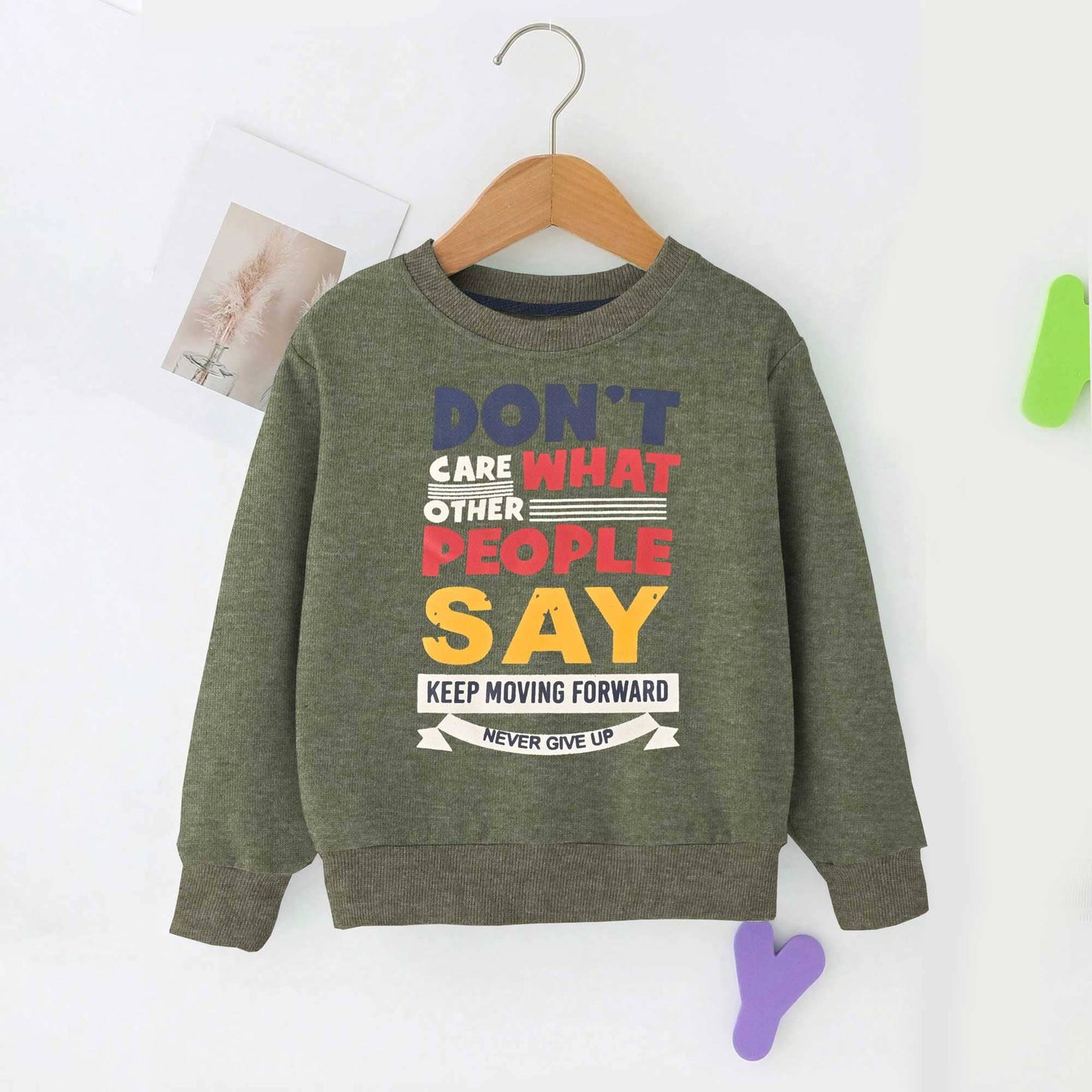 Kid's Don't Care What People Say Printed Fleece Sweat Shirt Kid's Sweat Shirt SNR Olive 9-12 Months 