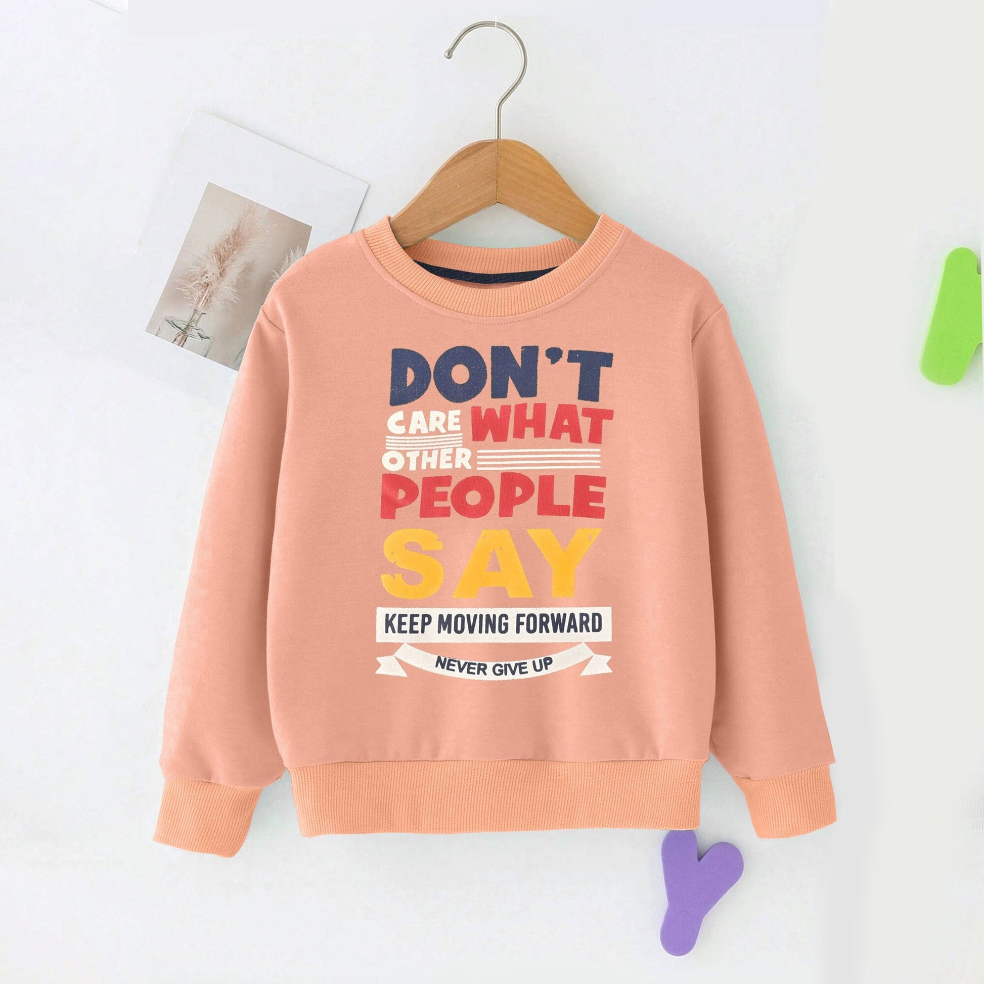 Kid's Don't Care What People Say Printed Fleece Sweat Shirt Kid's Sweat Shirt SNR Powder Pink 9-12 Months 